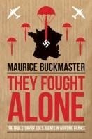They Fought Alone - Buckmaster, Maurice