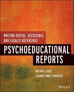 Writing Useful, Accessible, and Legally Defensible Psychoeducational Reports - Hass, Michael; Carriere, Jeanne Anne