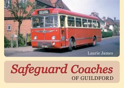 Safeguard Coaches of Guildford: A Ninetieth Anniversary Celebration of a Family Business - James, Laurie