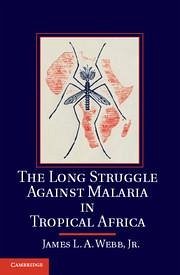 The Long Struggle Against Malaria in Tropical Africa - Webb Jr, James L a