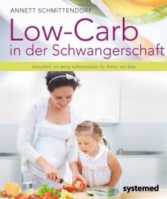 Low-Carb in der Schwangerschaft - Schmittendorf, Annett