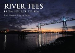 River Tees: From Source to Sea - Warwick, Tosh; Parker, Jenny