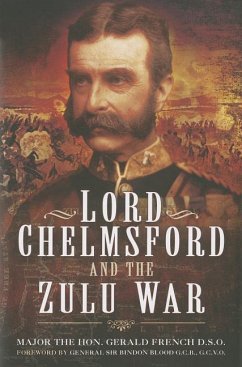Lord Chelmsford and the Zulu War - French, Gerald