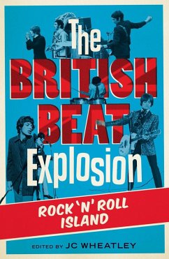The British Beat Explosion: Rock n Roll Island (eBook, ePUB) - Whitby, Michele; Howe, Zoe