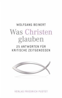 Was Christen glauben - Beinert, Wolfgang