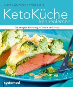 KetoKüche kennenlernen - Gonder, Ulrike; Leitz, Anja