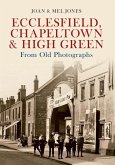 Ecclesfield, Chapeltown & High Green from Old Photographs