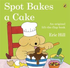 Spot Bakes A Cake - Hill, Eric