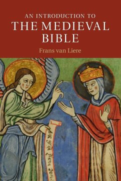 An Introduction to the Medieval Bible - Liere, Frans van