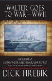 Walter Goes to War--WWII (eBook, ePUB) Walter Goes to War--WWII (eBook, ePUB)