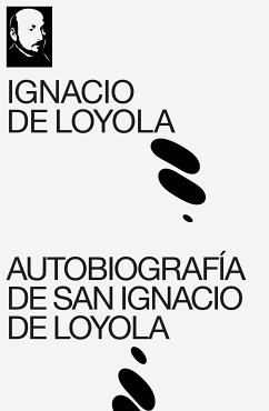 Autobiografía de San Ignacio de Loyola (eBook, ePUB) - de Loyola, Ignacio