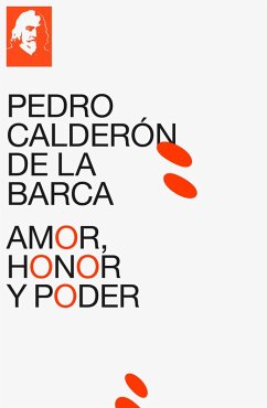 Amor, honor y poder (eBook, ePUB) - Calderón De La Barca, Pedro