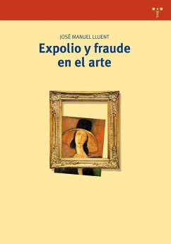 Expolio y fraude en el arte - Lluent Ribalta, José Manuel