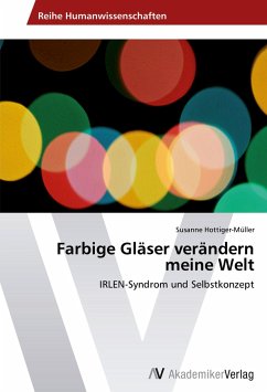 Farbige Gläser verändern meine Welt - Hottiger-Müller, Susanne
