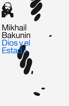 Dios y el Estado (eBook, ePUB) - Bakunin, Mikhail