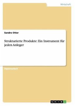 Strukturierte Produkte: Ein Instrument für jeden Anleger - Otter, Sandro