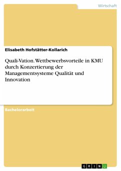 Quali-Vation. Wettbewerbsvorteile in KMU durch Konzertierung der Managementsysteme Qualität und Innovation - Hofstätter-Kollarich, Elisabeth
