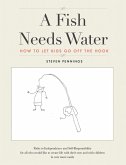 A Fish Needs Water (eBook, PDF)