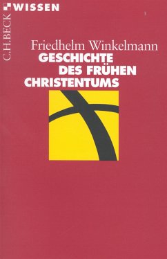 Geschichte des frühen Christentums (eBook, ePUB) - Winkelmann, Friedhelm