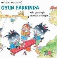 Mizmiz Mirnav 5 Oyun Parkinda 5-8 Yas - Cinaroglu, Ayla; Delioglu, Mustafa