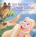 Hep Beraber Olmak Güzel