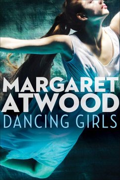 Dancing Girls (eBook, ePUB) - Atwood, Margaret