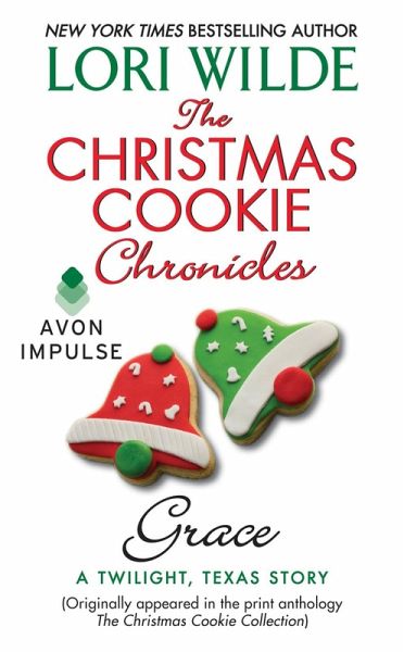 The Christmas Cookie Chronicles: Grace (eBook, ePUB) The Christmas Cookie Chronicles: Grace (eBook, ePUB)
