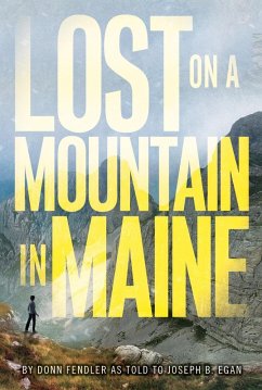 Lost on a Mountain in Maine (eBook, ePUB) - Fendler, Donn; Egan, Joseph