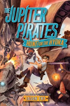 The Jupiter Pirates: Hunt for the Hydra (eBook, ePUB) - Fry, Jason