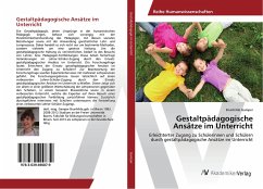 Gestaltpädagogische Ansätze im Unterricht - Gamper, Brunhilde