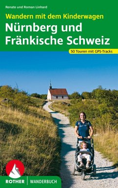 Rother Wanderbuch Wandern mit dem Kinderwagen Nürnberg, Fränkische Schweiz - Linhard, Renate;Linhard, Roman