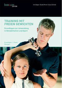 Training mit freien Gewichten - Geiger, Urs; Schmid, Caius