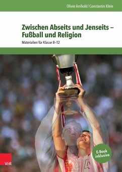 Zwischen Abseits und Jenseits - Fußball und Religion - Arnhold, Oliver;Klein, Constantin