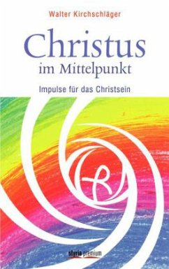 Christus im Mittelpunkt - Kirchschläger, Walter