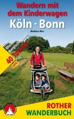 Rother Wanderbuch Wandern mit dem Kinderwagen Köln - Bonn - Klos, Mathieu