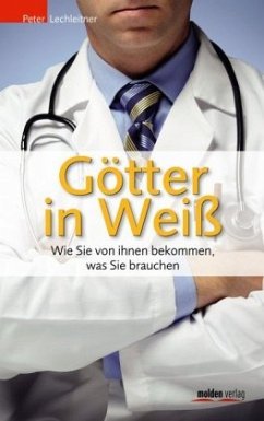 Götter in Weiß - Lechleitner, Peter