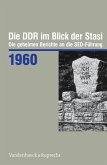 Die DDR im Blick der Stasi 1960
