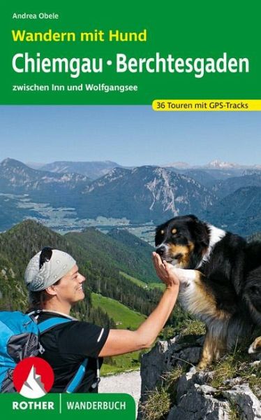 Wandern mit Hund Chiemgau - Berchtesgaden von Andrea Obele portofrei bei  bücher.de bestellen