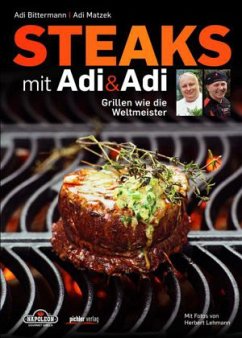 Steaks mit Adi & Adi - Bittermann, Adi; Matzek, Adi