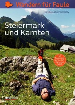 Wandern für Faule: Steiermark und Kärnten - Hlatky, Christine; Hlatky, Michael