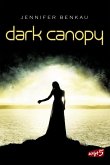Dark Canopy / Joy und Neél Bd.1 (eBook, ePUB)