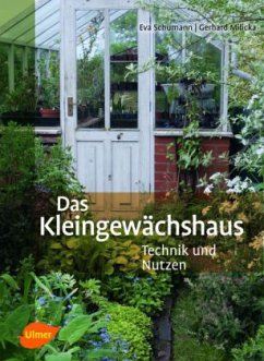 Das Kleingewächshaus - Schumann, Eva;Milicka, Gerhard