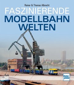 Faszinierende Modellbahnwelten - Albrecht, Rainer; Albrecht, Thomas