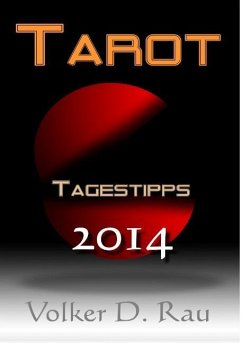 Tarot Tagestipps für 2014 von Volker D. Rau - Rau, Volker D.