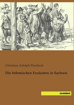 Die böhmischen Exulanten in Sachsen - Pescheck, Christian Adolph