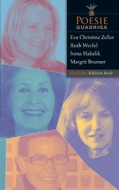 Poesie-Quadriga Nr. 3 - Zeller, Eva Christina; Werfel, Ruth; Habalik, Irena; Brunner, Margrit