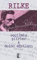 Secilmis Siirler ve Duino Agitlari - Maria Rilke, Rainer