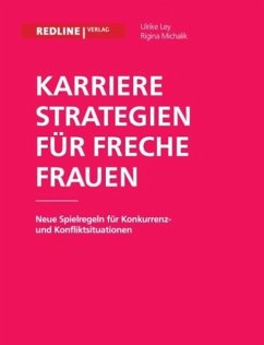 Karrierestrategien für freche Frauen - Ley, Ulrike;Michalik, Regina