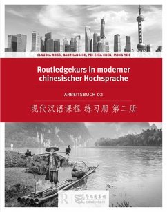 Routledge Kurs in moderner chinesischer Hochsprache - Ross, Claudia; He, Baozhang; Chen, Pei-Chia; Yeh, Meng