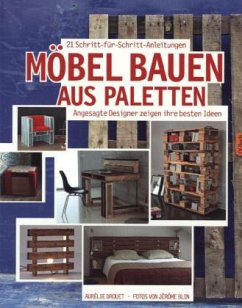 Möbel bauen aus Paletten - Drouet, Aurélie